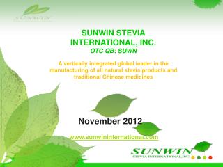 SUNWIN STEVIA INTERNATIONAL, INC. OTC QB: SUWN