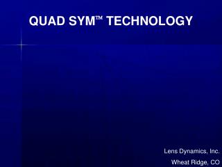 QUAD SYM  TECHNOLOGY