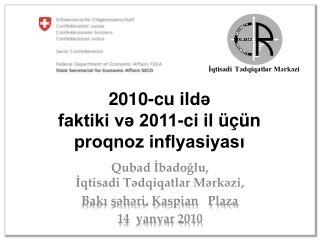 2010-cu il də faktiki və 2011-ci il üçün proqnoz inflyasiyası