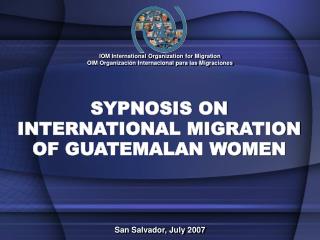 SYPNOSIS ON INTERNATIONAL MIGRATION OF GUATEMALAN WOMEN