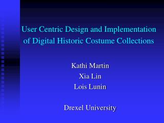 User Centric Design and Implementation of Digital Historic Costume Collections