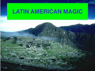 LATIN AMERICAN MAGIC