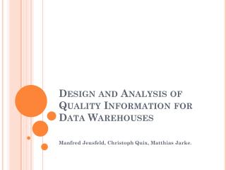 Design and Analysis of Quality Information for Data Warehouses