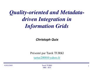 Quality-oriented and Metadata-driven Integration in Information Grids