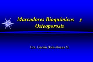 Marcadores Bioqu í micos y Osteoporosis