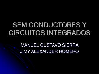 SEMICONDUCTORES Y CIRCUITOS INTEGRADOS