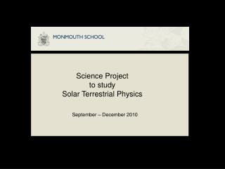 Science Project to study Solar Terrestrial Physics