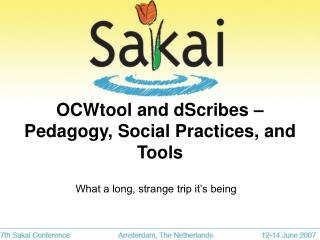OCWtool and dScribes – Pedagogy, Social Practices, and Tools