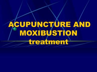 ACUPUNCTURE AND MOXIBUSTION treatment