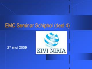 EMC Seminar Schiphol (deel 4)