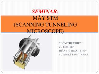 SEMINAR: MÁY STM (SCANNING TUNNELING MICROSCOPE)