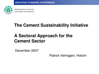 The Cement Sustainability Initiative A Sectoral Approach for the Cement Sector