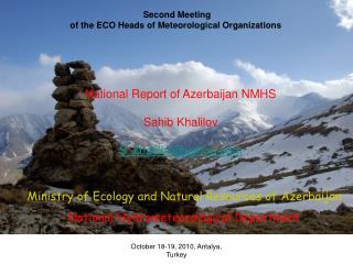 National Report of Azerbaijan NMHS Sahib Khalilov S_khalilov@yahoo