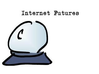 Internet Futures