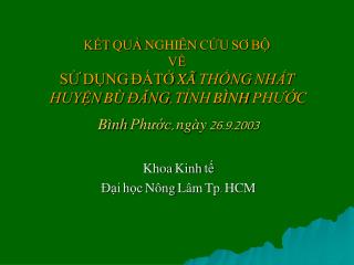 KẾT QUẢ NGHIÊN CỨU SƠ BỘ VỀ SỬ DỤNG ĐẤTỞ XÃ THỐNG NHẤT HUYỆN BÙ ĐĂNG , TỈNH BÌNH PHƯỚC