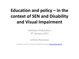 Education and policy – in the context of SEN and Disability and Visual Impairment