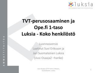 TVT-perusosaaminen ja Ope.fi 1-taso Luksia - Koko henkilöstö