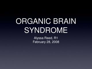 ORGANIC BRAIN SYNDROME