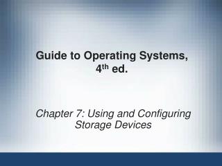 Guide to Operating Systems, 4 th ed.