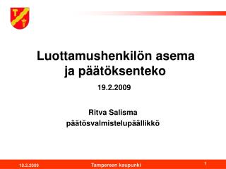 Luottamushenkilön asema 		ja päätöksenteko 19.2.2009