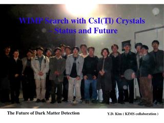 WIMP Search with CsI(Tl) Crystals – Status and Future