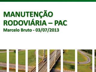 MANUTENÇÃO RODOVIÁRIA – PAC Marcelo Bruto - 03/07/2013