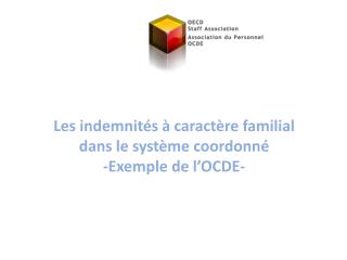Les indemnités à caractère familial dans le système coordonné -Exemple de l’OCDE-