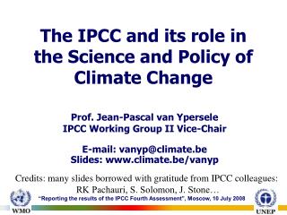 The IPCC and its role in the Science and Policy of Climate Change