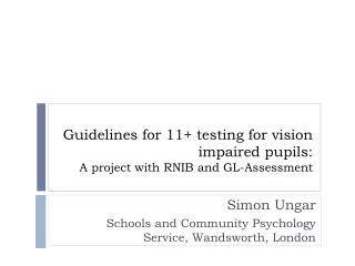 Guidelines for 11+ testing for vision impaired pupils: A project with RNIB and GL-Assessment