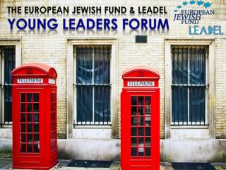 The European Jewish Fund &amp; Leadel Young Leaders Forum