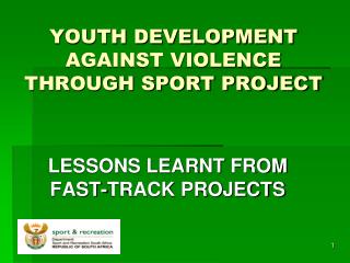 YOUTH DEVELOPMENT AGAINST VIOLENCE THROUGH SPORT PROJECT