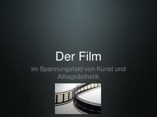 Der Film