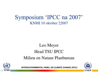 Symposium ‘IPCC na 2007’ KNMI 10 oktober 22007