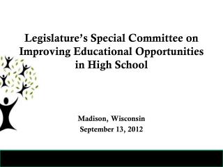 Legislature’s Special Committee on Improving Educational Opportunities in High School
