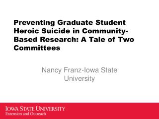 Preventing Graduate Student Heroic Suicide in Community-Based Research: A Tale of Two Committees