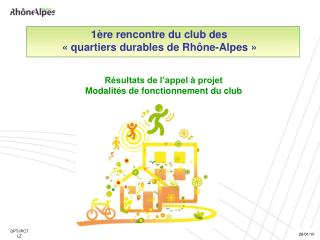 1ère rencontre du club des 	 « quartiers durables de Rhône-Alpes »
