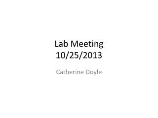 Lab Meeting 10 /25/ 2013