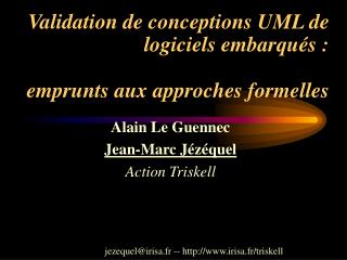 Validation de conceptions UML de logiciels embarqués : emprunts aux approches formelles