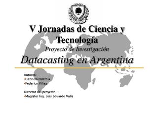 V Jornadas de Ciencia y Tecnología Proyecto de Investigación Datacasting en Argentina