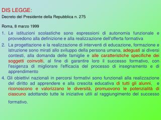 DIS LEGGE: Decreto del Presidente della Repubblica n. 275 Roma, 8 marzo 1999