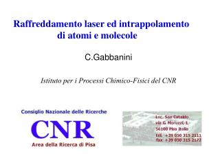 Raffreddamento laser ed intrappolamento 		di atomi e molecole