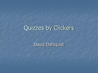 Quizzes by Clickers