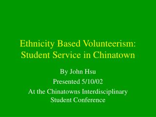 Ethnicity Based Volunteerism: Student Service in Chinatown