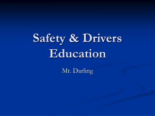 Safety &amp; Drivers Education