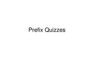 Prefix Quizzes