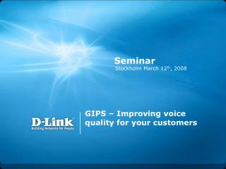 GIPS – Improving voice quality for your customers