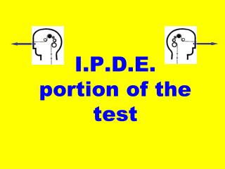 I.P.D.E. portion of the test