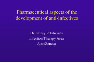 Pharmaceutical aspects of the development of anti-infectives