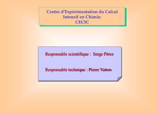 Centre d’Expérimentation du Calcul Intensif en Chimie: CECIC
