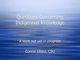 Questions Concerning Indigenous Knowledge